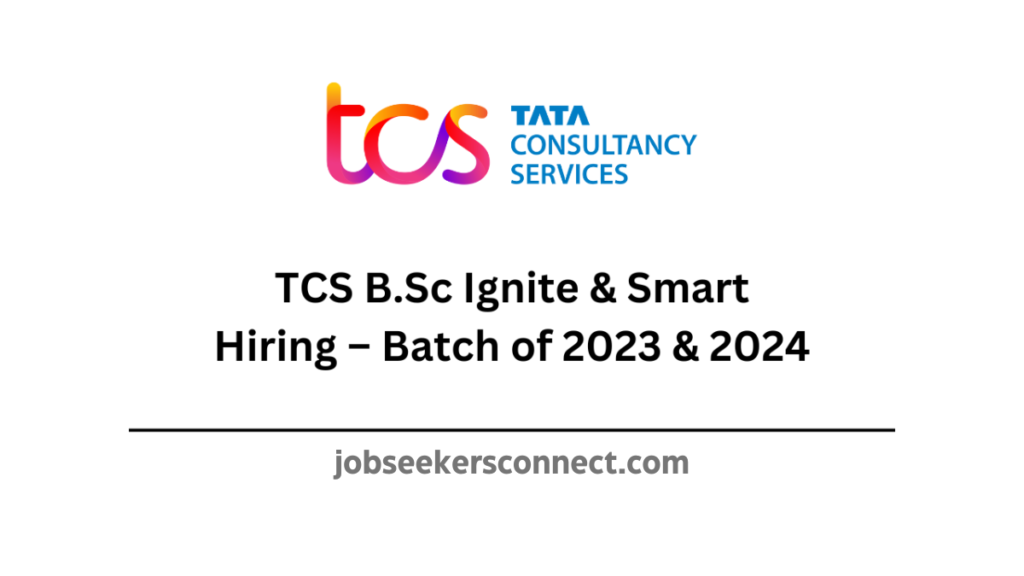 Tcs B Sc Ignite Smart Hiring Batch Of Job Seekers