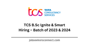 TCS B Sc Ignite Smart Hiring Batch Of 2024 Job Seekers