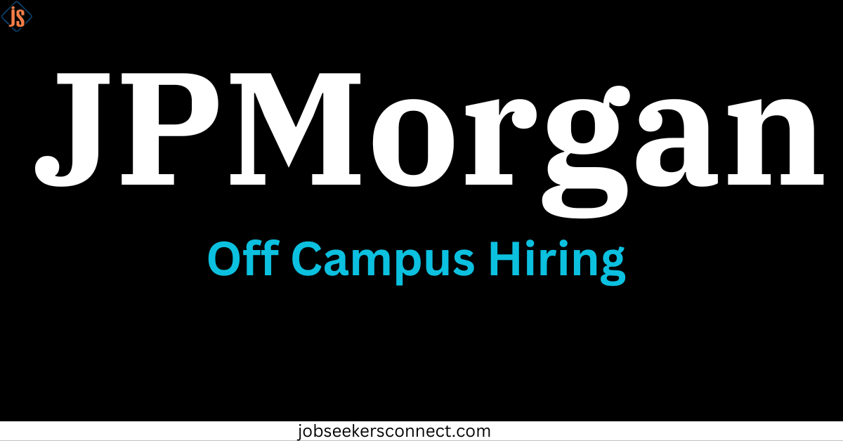 JPMorgan Chase Off-Campus Drive: Unlocking Career Opportunities