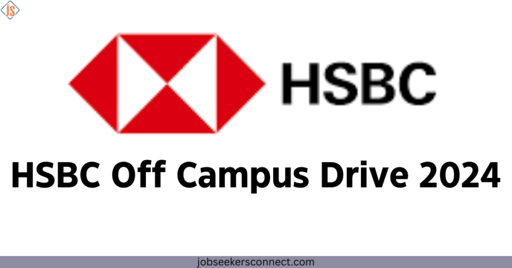 HSBC Off Campus 2024 Recruitment Drive for Freshers