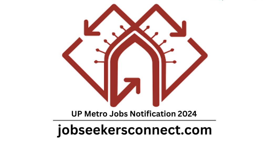UP Metro Jobs Notification 2024 for 439 Posts | Online Form