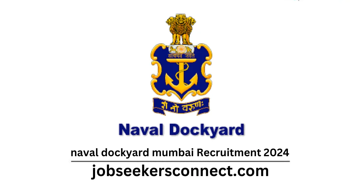 Naval Dockyard Recruitment 2024 Notification for 301 Posts in Mumbai