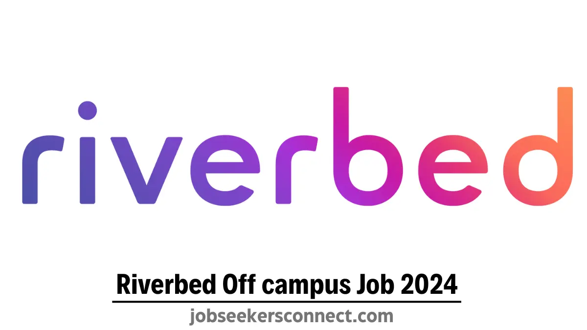 Riverbed technology Off Campus Hiring 2024