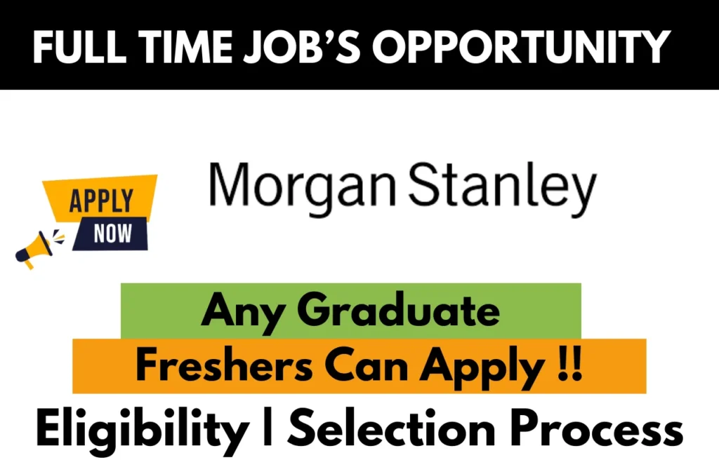 Morgan Stanley Off Campus 2025 Recruitment Drive for Freshers
