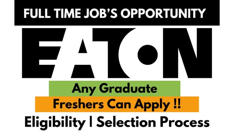 Eaton full-time job opportunity for any graduate – freshers eligible, eligibility criteria and selection process details highlighted