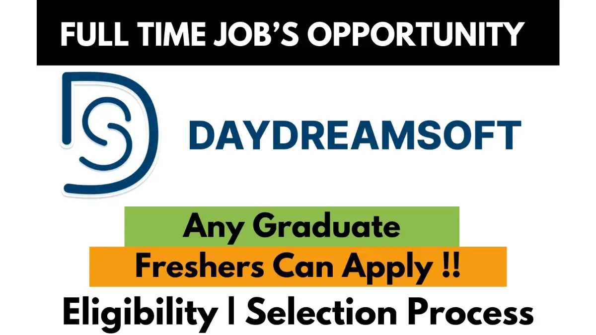 Daydreamsoft full-time job opportunity for any graduate, freshers can apply. Includes eligibility and selection process details. Company logo with DS initials.