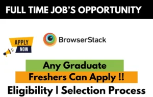 Full-Time Job Opportunity at BrowserStack — Any Graduate, Freshers Can Apply. Eligibility and Selection Process details inside.
