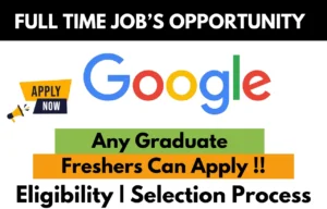 Google full-time job opportunity for freshers and any graduates – Apply now banner highlighting eligibility and selection process