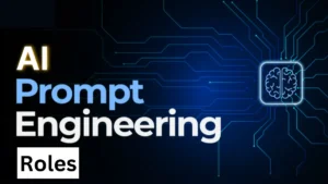 AI Prompt Engineering Roles – Explore High-Demand Careers in AI and Machine Learning