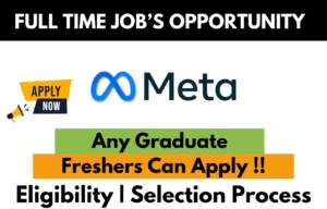 Full-time job opportunity at Meta for any graduate; freshers are welcome to apply. Includes details on eligibility and the selection process.