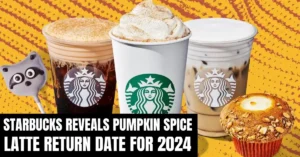 Starbucks Reveals Pumpkin Spice Latte Return Date for 2024