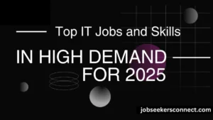 Top IT Jobs and Skills in High Demand for 2025 – jobseekersconnect.com graphic with modern tech-themed design.