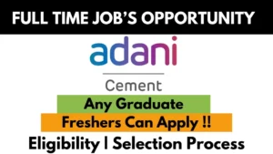 Adani Cement full-time job opportunity banner for freshers, open to any graduate, highlighting eligibility and selection process.