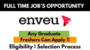 Enveu full-time job opportunity banner for freshers, open to any graduate, highlighting eligibility and selection process details.