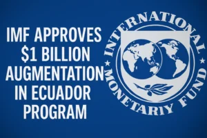 IMF approves $1 billion augmentation in Ecuador program with bold white text on a blue background and the IMF logo beside it.