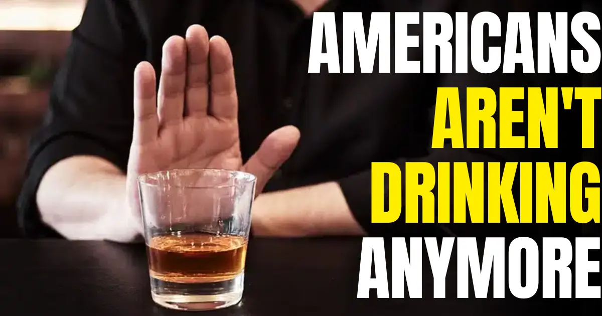 Americans aren't drinking anymore