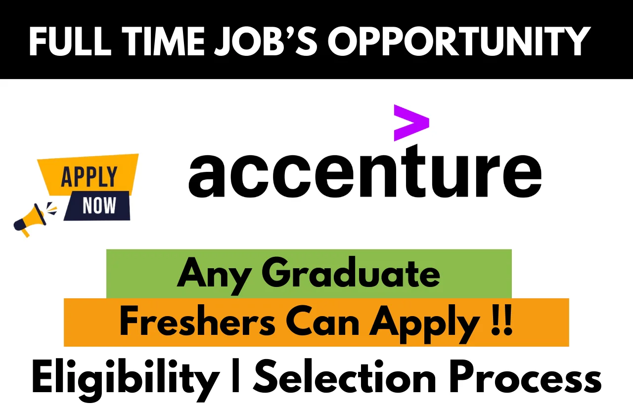 Accenture full-time job opportunity for freshers – Any graduate eligible. Apply now with eligibility and selection process details.