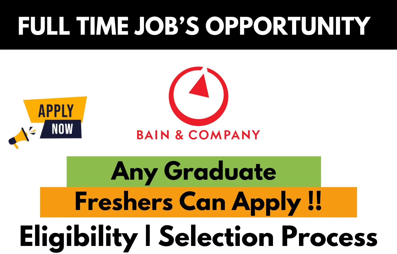 Bain & Company full-time job opportunity poster with apply now button. Any graduate and freshers can apply. Includes eligibility and selection process details.