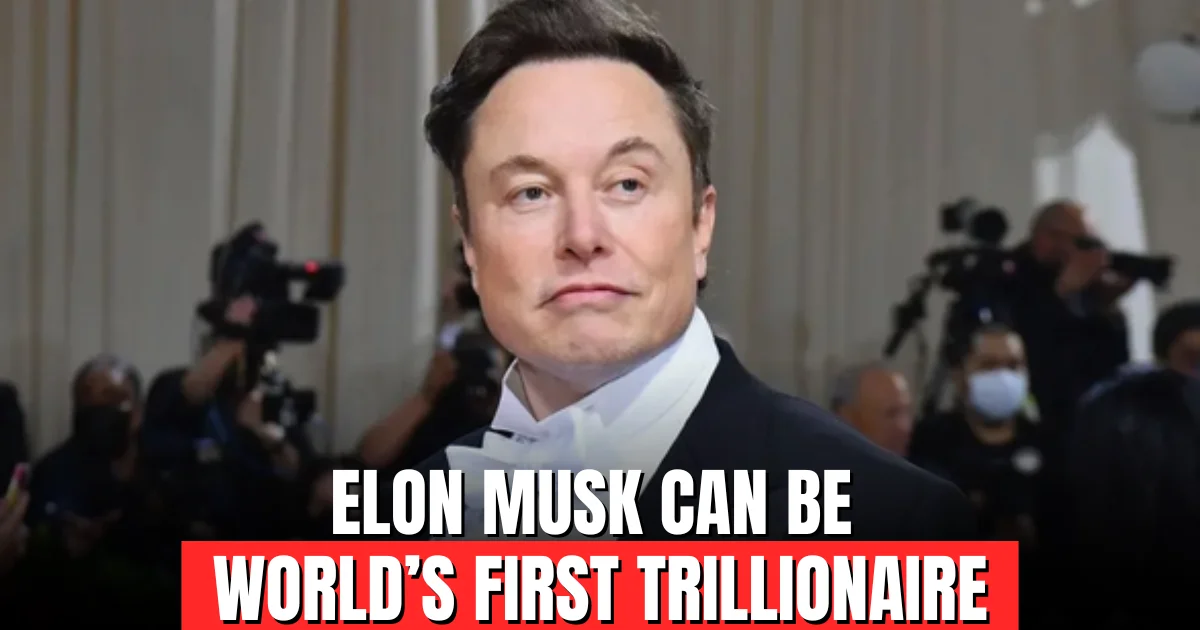 Elon Musk can be world’s first trillionaire