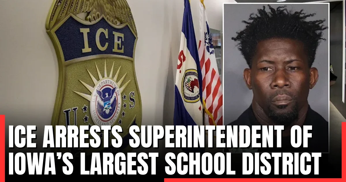 ICE arrests superintendent of Iowa’s largest school district