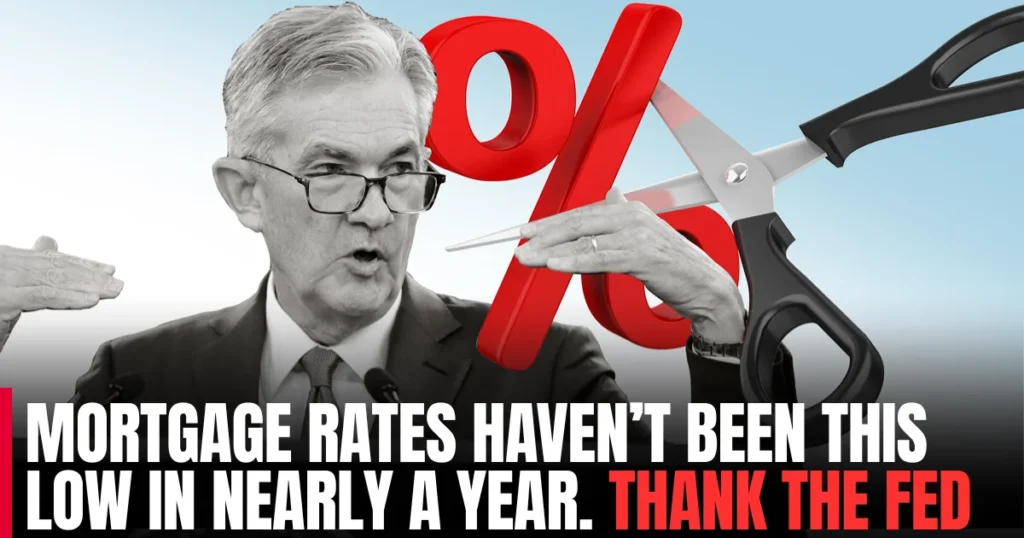 Mortgage rates haven’t been this low in nearly a year. Thank the Fed