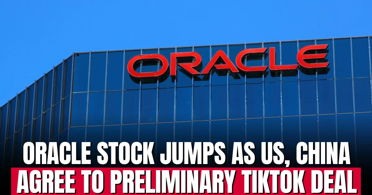 Oracle stock jumps as US, China agree to preliminary TikTok deal
