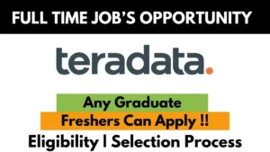 Teradata full-time job opportunity for freshers – Any graduate eligible. Apply now with eligibility and selection process details.