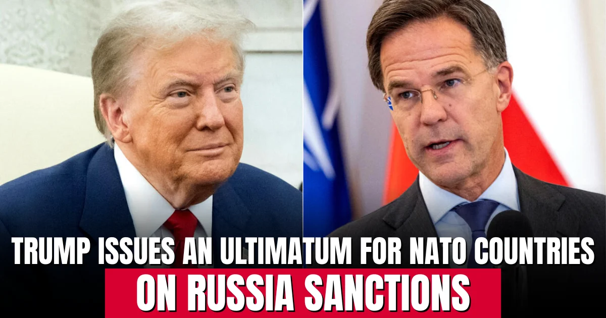Trump issues an ultimatum for NATO countries on Russia sanctions