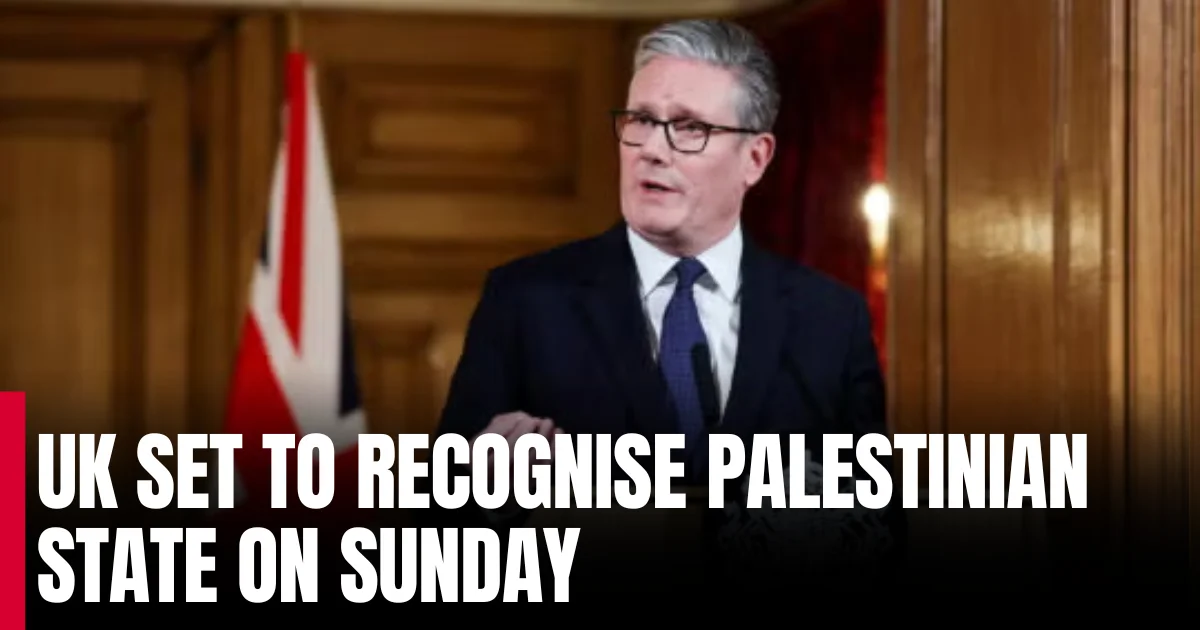 UK set to recognise Palestinian state on Sunday