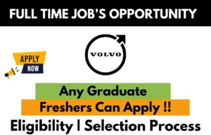 VOLVO full-time job opportunity for freshers – Any graduate eligible. Apply now with eligibility and selection process details.
