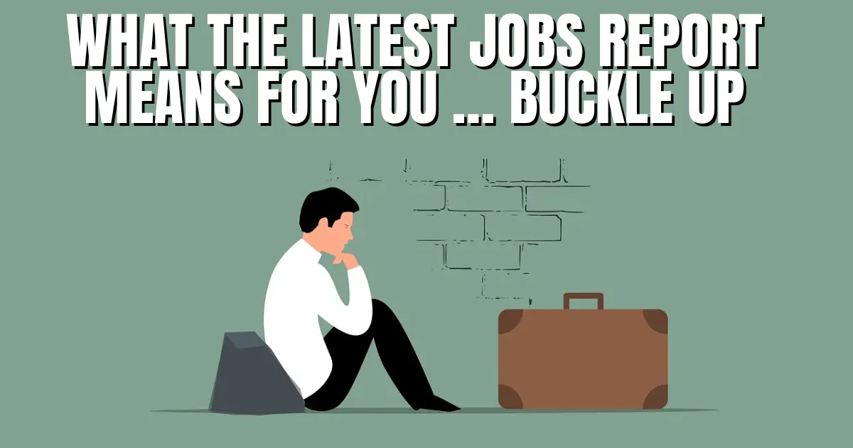 What the latest jobs report means for you … buckle up