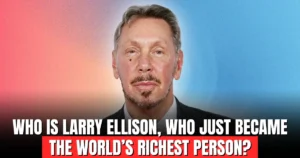 Who is Larry Ellison, who just became the world’s richest person