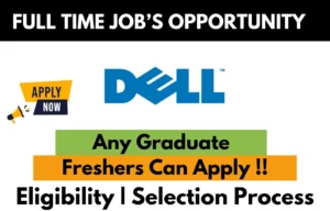 dell full-time job opportunity for freshers – Any graduate eligible. Apply now with eligibility and selection process details.