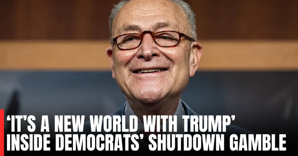 ‘It’s a new world with Trump’: Inside Democrats’ shutdown gamble