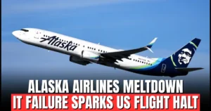 Alaska Airlines Meltdown IT Failure Sparks Nationwide Flight Halt