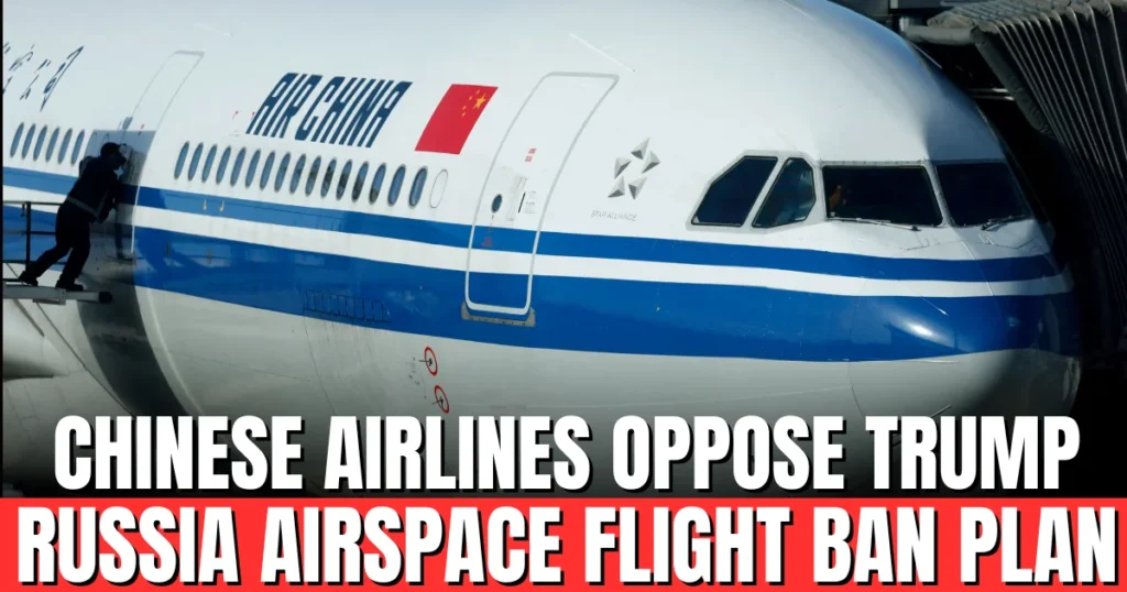Chinese Airlines Oppose Trump Russia Airspace Flight Ban Plan