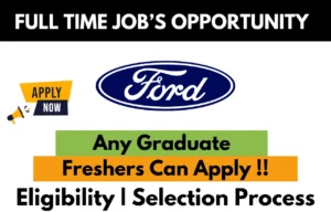 Ford full-time job opportunity for freshers – Any graduate eligible. Apply now with eligibility and selection process details.