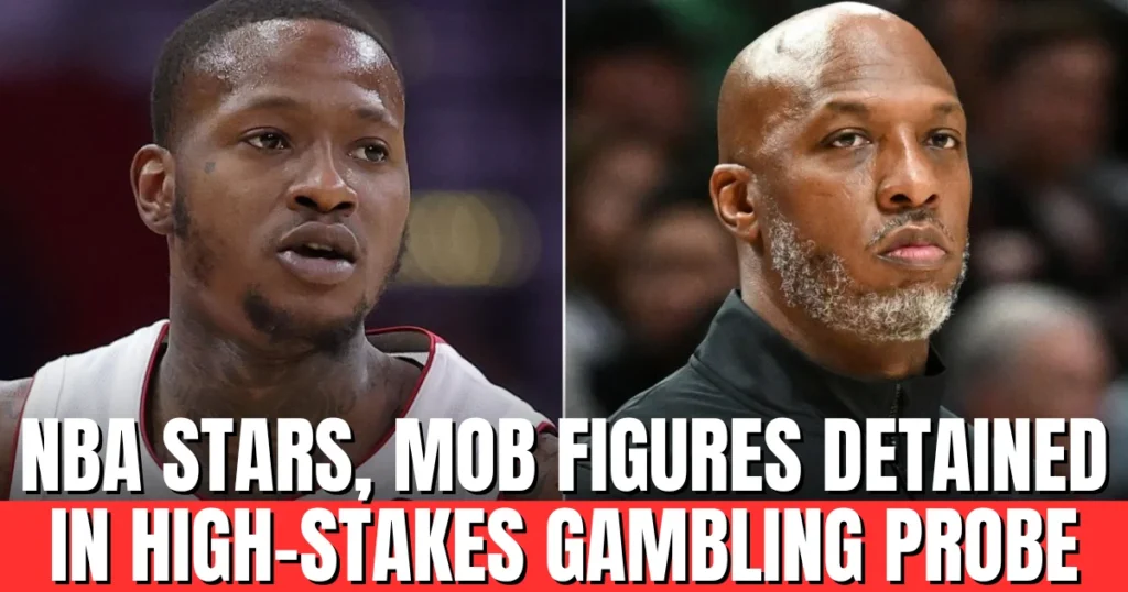 NBA Stars, Mob Figures Detained in High-Stakes Gambling Probe