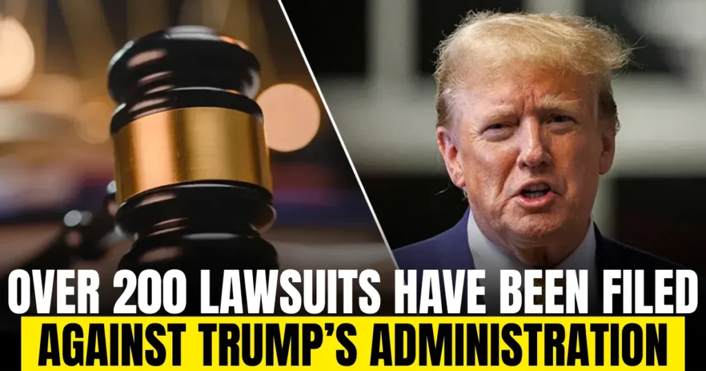 Over 200 lawsuits have been filed against Trump’s administration