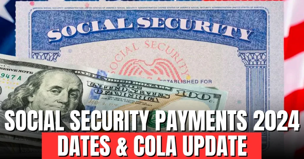 Social Security Payments 2024: Dates & COLA Update