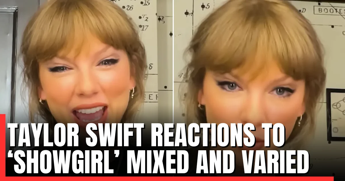 Taylor Swift Reactions to ‘Showgirl’ Mixed and Varied