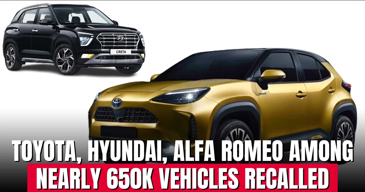 Toyota, Hyundai, Alfa Romeo among nearly 650K vehicles recalled