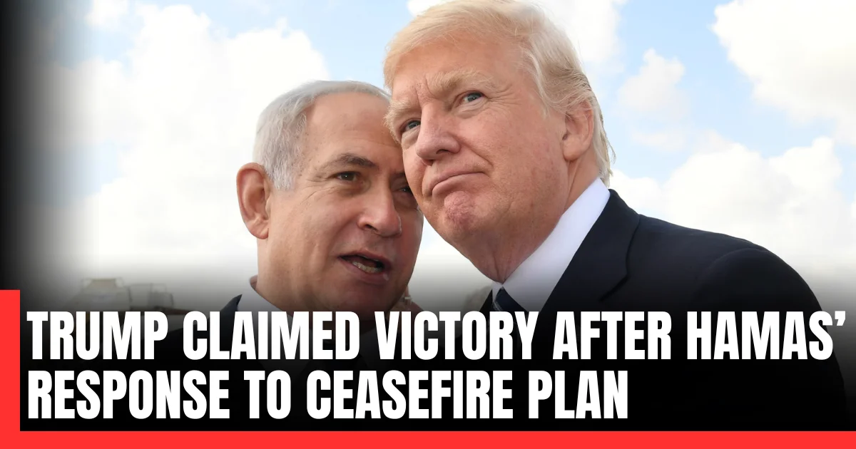 Trump claimed victory after Hamas’ response to ceasefire plan, boxing in Netanyahu