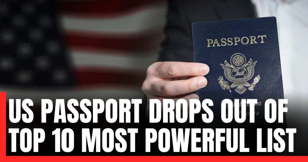 US Passport Drops Out of Top 10 Most Powerful List