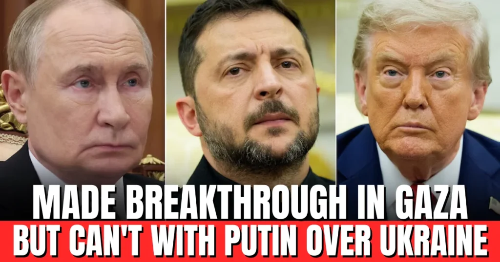 Why Trump Made Breakthrough in Gaza but Can't with Putin Over Ukraine