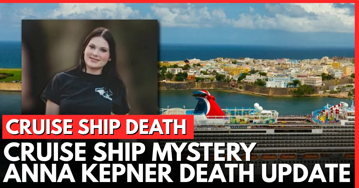Anna Kepner Cruise Ship Death What We Know So Far