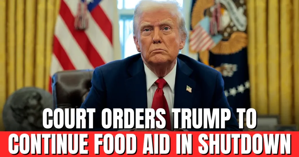 Court Orders Trump to Continue Food Aid in Shutdown