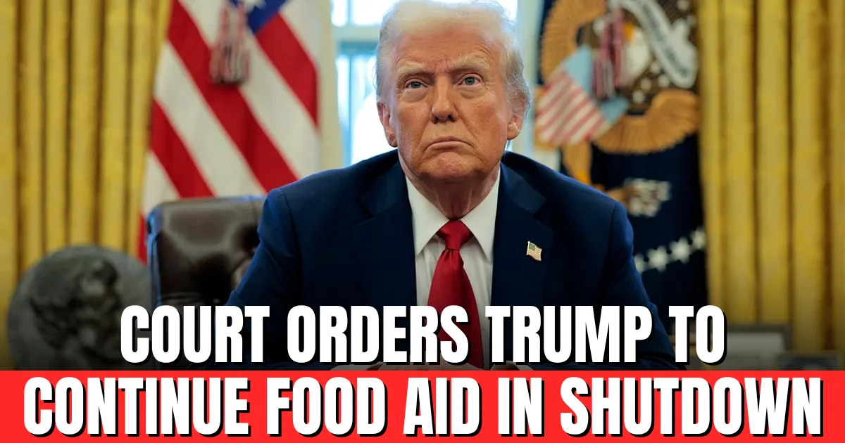 Court Orders Trump to Continue Food Aid in Shutdown