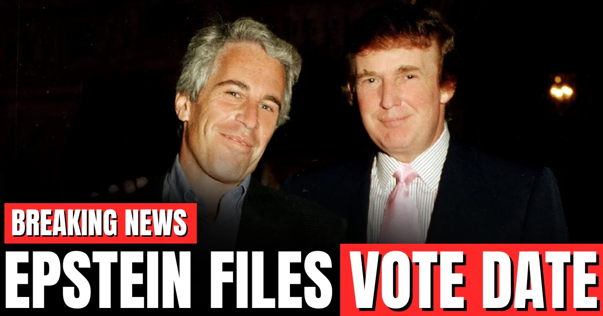 Epstein Files Vote Date Why Trump Wants Release Now 2025