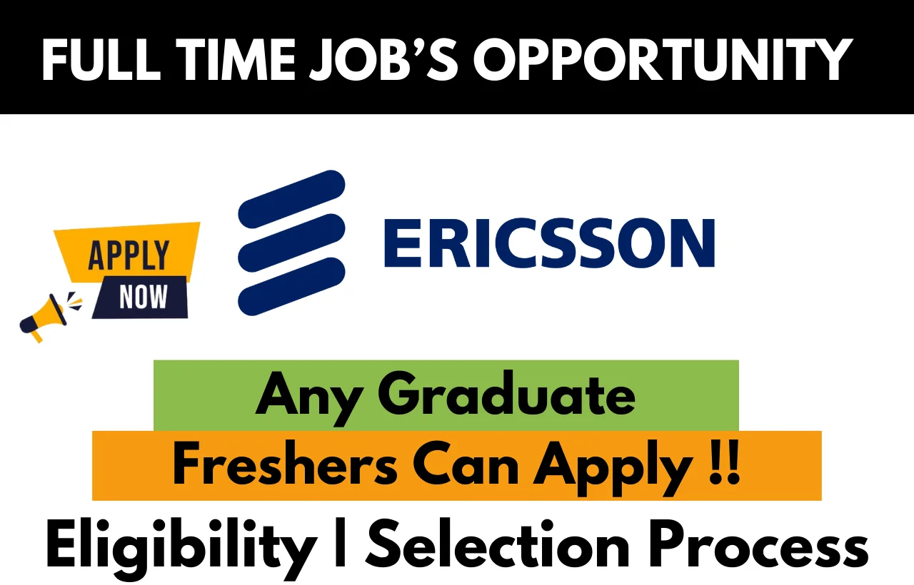 Ericsson Off Campus Recruitment Drive for graduates
